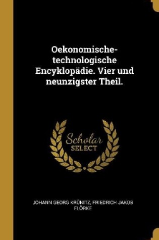 Cover of Oekonomische-technologische Encyklopädie. Vier und neunzigster Theil.