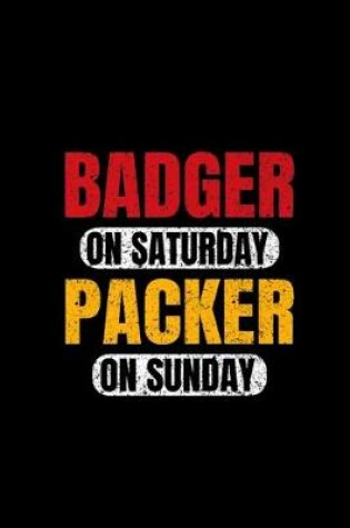 Cover of Badger on Saturday Packer on Sunday
