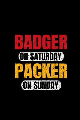 Book cover for Badger on Saturday Packer on Sunday