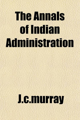 Book cover for The Annals of Indian Administration