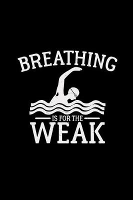 Book cover for Breathing is for the weak