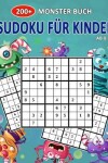 Book cover for 200+ Monster Buch Sudoku Für Kinder Ab 8-12