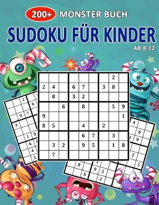 Book cover for 200+ Monster Buch Sudoku Für Kinder Ab 8-12