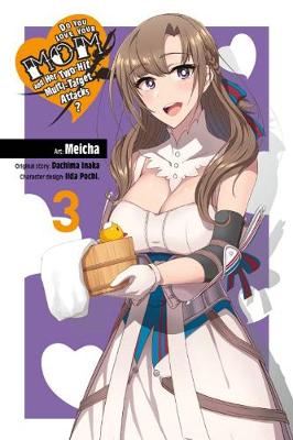 Book cover for Do You Love Your Mom and Her Two-Hit Multi-Target Attacks?, Vol. 3 (manga)