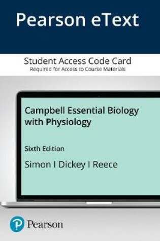 Cover of Pearson eText Campbell Essential Biology with Physiology -- Access Card