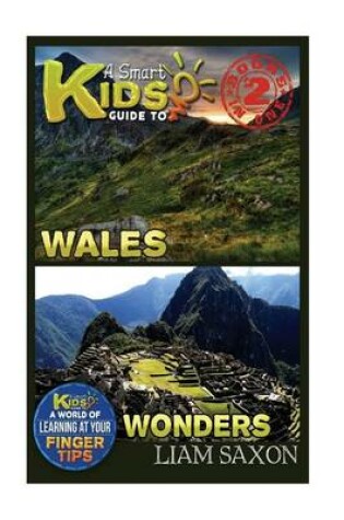 Cover of A Smart Kids Guide to Wales and Wonders