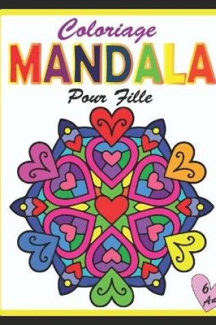 Cover of Coloriage Mandala Pour Fille 6 ans