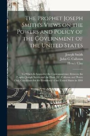 Cover of The Prophet Joseph Smith's Views on the Powers and Policy of the Government of the United States