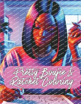 Cover of Pretty Boujie & Ratchet Coloring