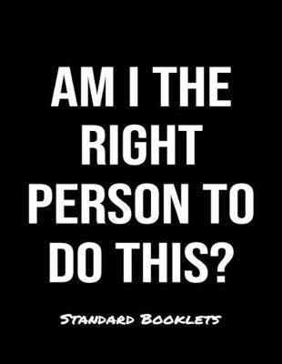 Book cover for Am I The Right Person To Do This?