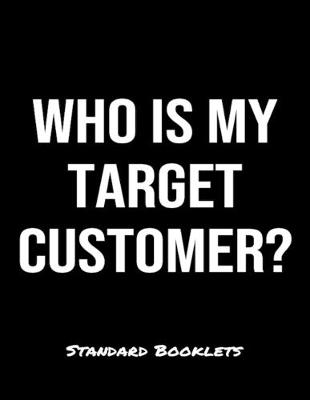 Book cover for Who Is My Target Customer?