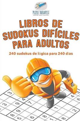 Book cover for Libros de sudokus dificiles para adultos 240 sudokus de logica para 240 dias