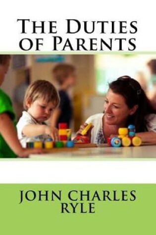 Cover of The Duties of Parents John Charles Ryle