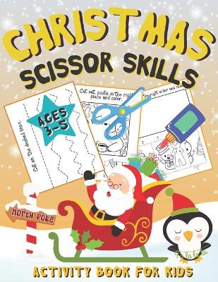 Book cover for Christmas Scissor Skills Activity Book for Kids Ages 3-5