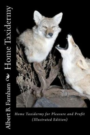 Cover of Home Taxidermy for Pleasure and Profit (Illustrated Edition)