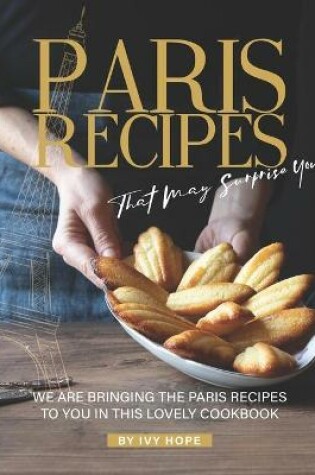 Cover of Paris Recipes That May Surprise You