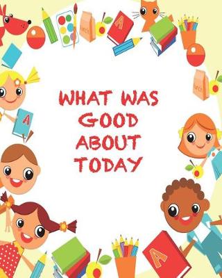 Book cover for What Was Good about Today