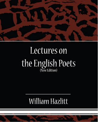 Book cover for Lectures on the English Poets (New Edition)