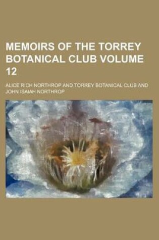 Cover of Memoirs of the Torrey Botanical Club Volume 12