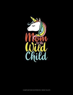 Cover of Mom Of The Wild Child