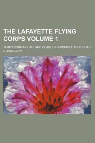 Cover of The Lafayette Flying Corps Volume 1