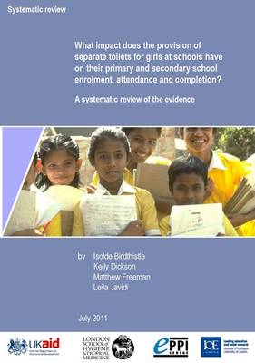 Book cover for What Impact Does the Provision of Separate Toilets for Girls at Schools Have on Their Primary and Secondary School Enrolment, Attendance and Completion?