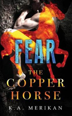 Book cover for Fear (the Copper Horse Book 1) (Gay Dark Romance Bdsm)