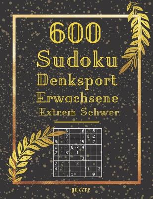 Book cover for 600 Sudoku Denksport Erwachsene Extrem Schwer