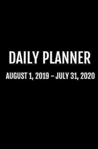 Cover of Daily Planner August 1, 2019 - July 31, 2020