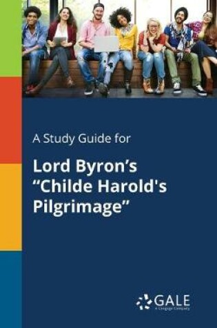 Cover of A Study Guide for Lord Byron's Childe Harold's Pilgrimage