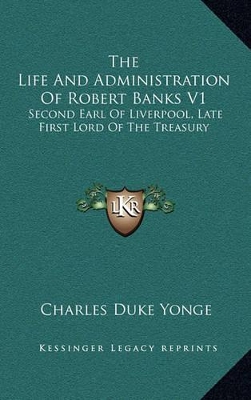 Book cover for The Life and Administration of Robert Banks V1