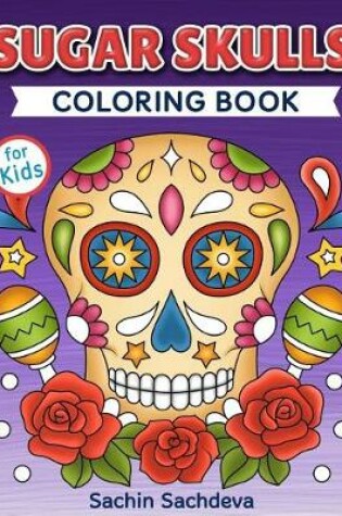 Cover of Sugar Skulls Coloring Book for Kids