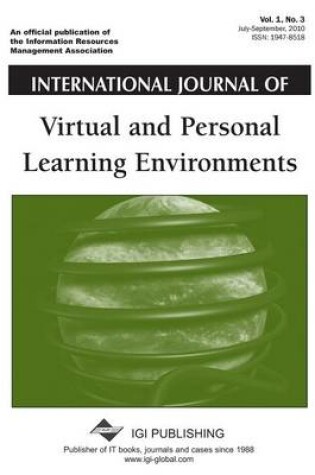 Cover of International Journal of Virtual and Personal Learning Environments, Vol 1 ISS 3