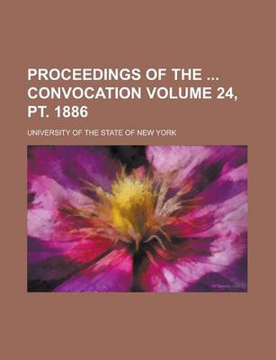 Book cover for Proceedings of the Convocation Volume 24, PT. 1886