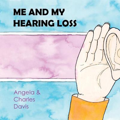 Book cover for Me and My Hearing Loss