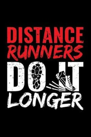 Cover of Distance Runners Do It Longer