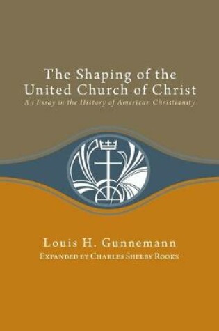 Cover of Shaping of the United Church of Christ