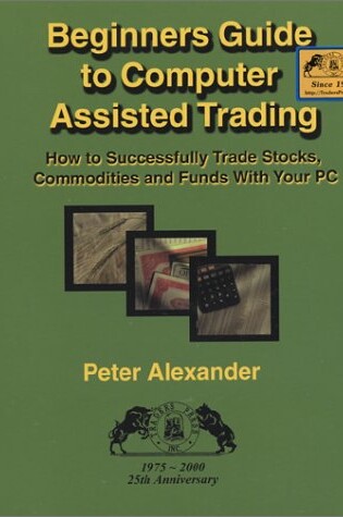 Cover of Beginner's Guide to Computer Assisted Trading