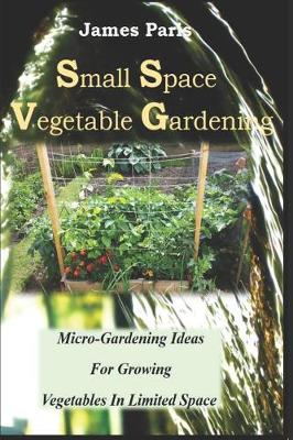 Book cover for Small Space Vegetable Gardening