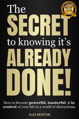 Book cover for The Secret to Knowing It's Already Done!