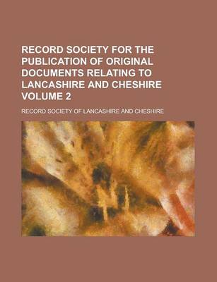 Book cover for Record Society for the Publication of Original Documents Relating to Lancashire and Cheshire Volume 2