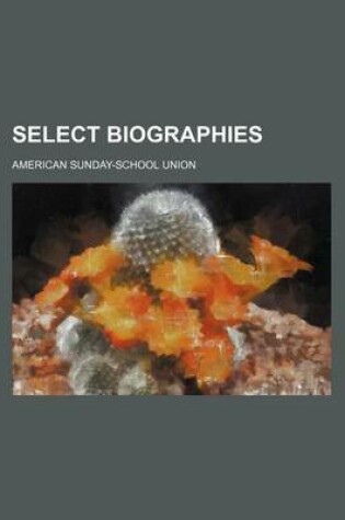 Cover of Select Biographies