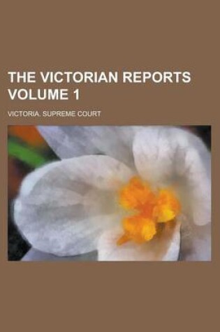 Cover of The Victorian Reports Volume 1