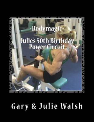 Book cover for Bodymagic - Julie's 50th Birthday Power Circuit