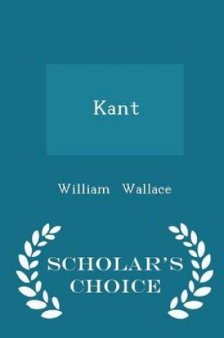 Cover of Kant - Scholar's Choice Edition