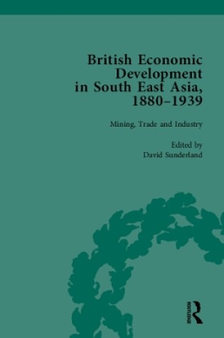 Cover of British Economic Development in South East Asia, 1880-1939, Volume 2