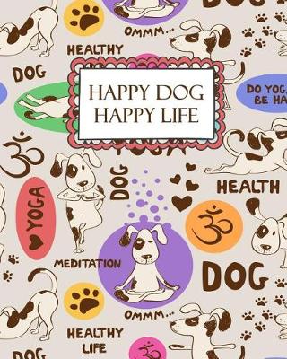 Book cover for Happy Dog Happy Life