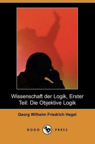 Cover of Wissenschaft Der Logik, Erster Teil