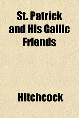 Book cover for St. Patrick and His Gallic Friends