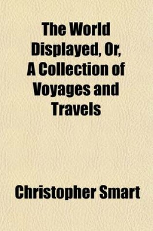 Cover of The World Displayed, Or, a Collection of Voyages and Travels (Volume 4)